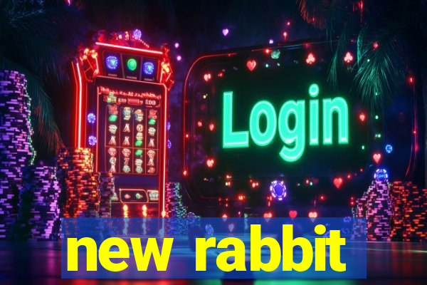 new rabbit
